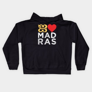 I love Madras Chennai Tamil Language Quote Kids Hoodie